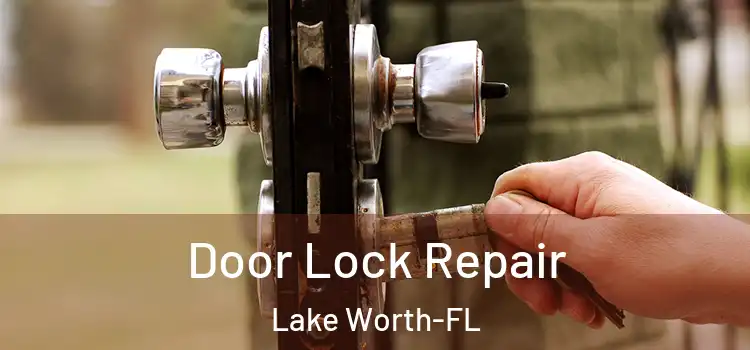  Door Lock Repair Lake Worth-FL