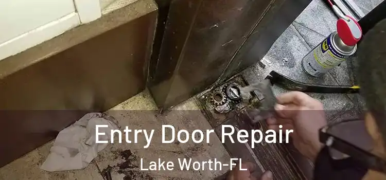  Entry Door Repair Lake Worth-FL