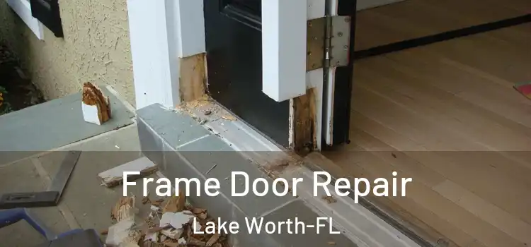 Frame Door Repair Lake Worth-FL