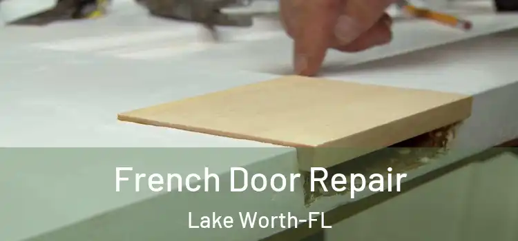  French Door Repair Lake Worth-FL