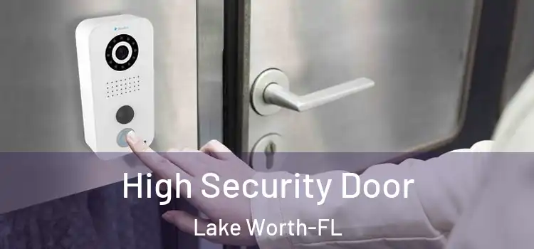 High Security Door Lake Worth-FL