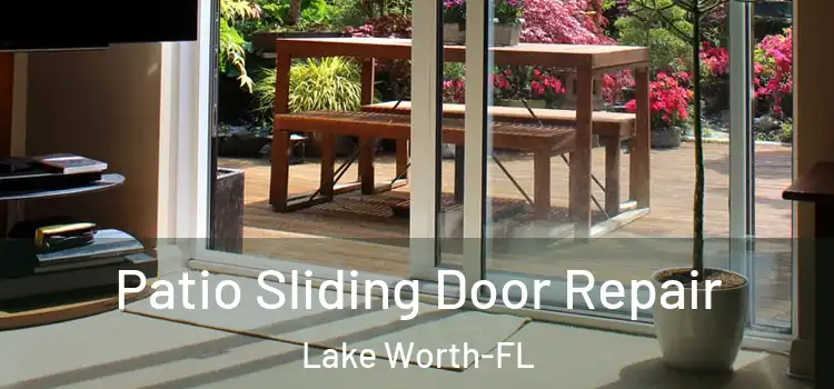  Patio Sliding Door Repair Lake Worth-FL