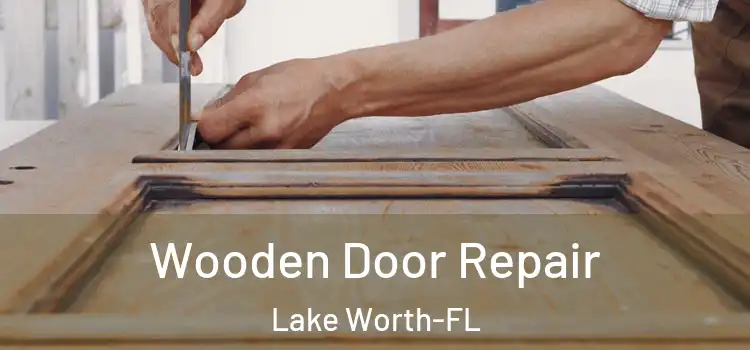  Wooden Door Repair Lake Worth-FL